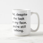 You're Still Talking Mug