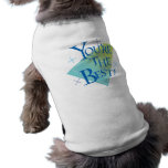 You're The Best! pet clothing