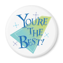 You're The Best! Fridge Magnets