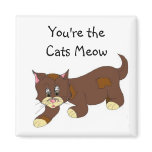 You're the Cats Meow magnets