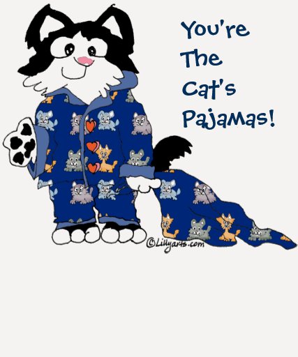 You're The Cat's Pyjamas! T-shirt & Apparel