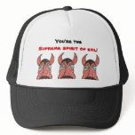 You're the supreme spirit of evil! hats