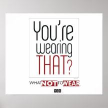 You're Wearing That? Poster