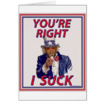 Your're Right I Suck Greeting Card