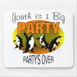 Youth Is 1 Big Party Mouse Pads