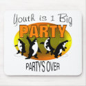 Youth Is 1 Big Party mousepads