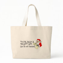 Youve Been A Naughty Girl Go To My Room Bags