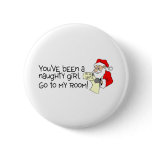 Youve Been A Naughty Girl Go To My Room buttons