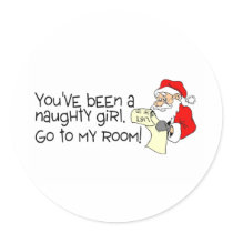 Youve Been A Naughty Girl Go To My Room Round Stickers