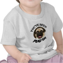YOU'VE BEEN PUG'D! - FUNNY PUG DOG SHIRT