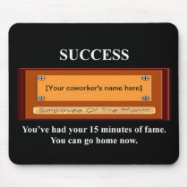 youve-had-your-15-minutes-of-fame-you-can-go-home mousepads