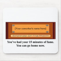 youve-had-your-15-minutes-of-fame-you-can-go-home mouse pads