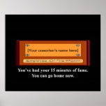 youve-had-your-15-minutes-of-fame-you-can-go-home print