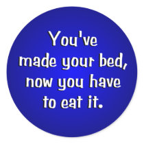 Youve Made Your Bed Sticker