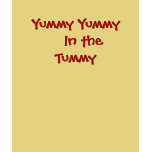 Yummy Yummy in the Tummy t-shirts