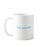 Zap, you're it! mug