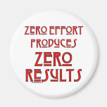 Zero Effort... Refrigerator Magnets