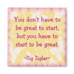 Zig Ziglar Quote-Begin-Motivating Magnet