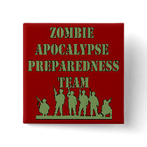 Zombie Apocalypse Preparedness Team Button