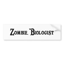 Zombie Biologist Bumper Sticker
