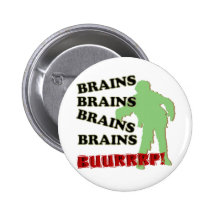 Zombie Brains Brains Brains Burp! Pinback Buttons