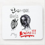 Zombie Girls Love My Brains mousepads