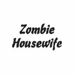 Zombie Housewife embroidered shirts