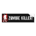 ZOMBIE KILLER! bumpersticker