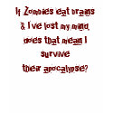 Zombie,mind...survive? t-shirts