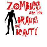 Zombies are into Brains not Beauty Tank Top t-shirts