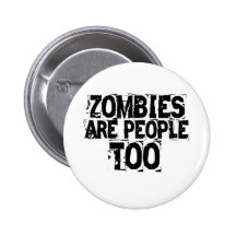 Zombies are people too pins