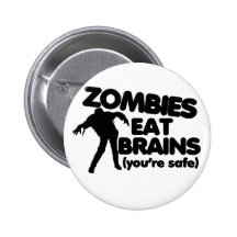 Zombies eat BRAINS (youre safe) Pin
