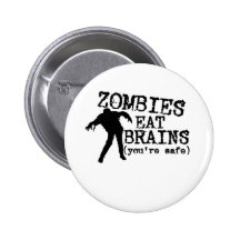 Zombies Eat Brains (you're safe) Pins