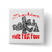 Zombies Hate Fast Food Pin