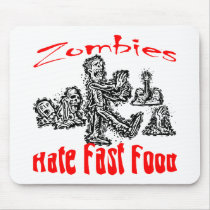 Zombies Hate Fast Food Mousepad