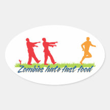 Zombies Hate Fast Food Oval Sticker