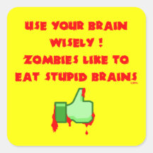 Zombies like stupid brains sticker