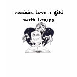 zombies love a girl with brains t-shirts