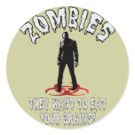 Zombies Warning - They Want To Eat Your Brains! stickers