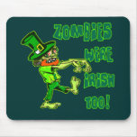 Zombies Were Irish Too! Leprechaun Zombies! mousepads