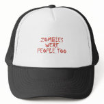 Zombies Were People Too hats