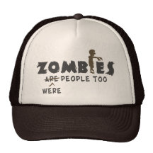 Zombies Were People Too Hats