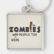 Zombies Were People Too Key Chains