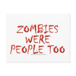 Zombies Were People Too postcards