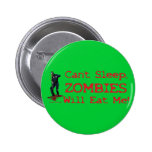 Zombies Will Eat Me Button