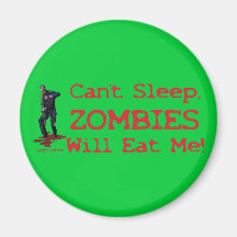 Zombies Will Eat Me Refrigerator Magnets