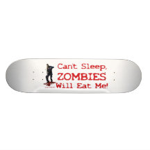 Zombies Will Eat Me Skate Board Decks