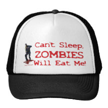 Zombies Will Eat Me Trucker Hats