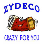 Zydeco Crazy For You t-shirts