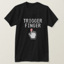 Search for trigger tshirts Funny